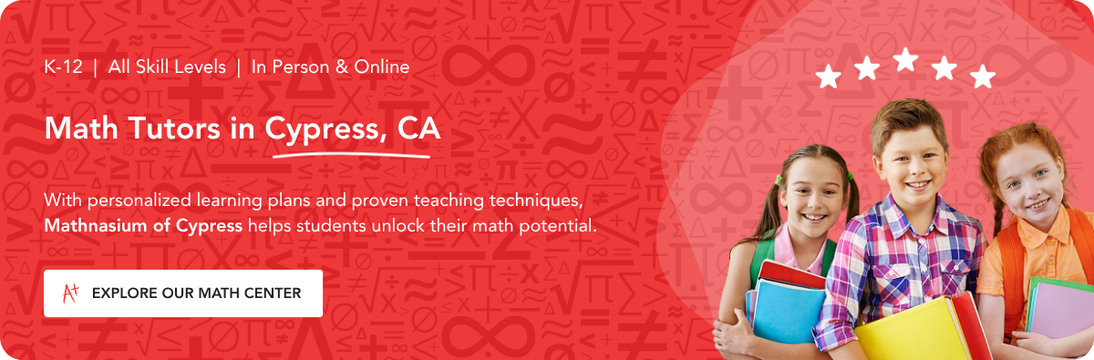Math tutors in Cypress, CA.