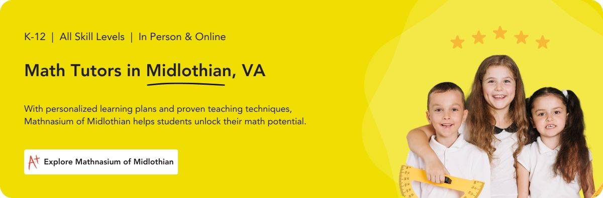 Math tutors in Midlothian, VA.