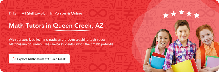 Math tutors in Queen Creek, AZ