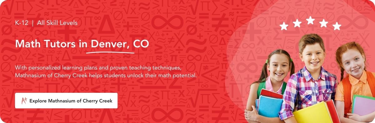 Math tutors in Cherry Creek, CO.