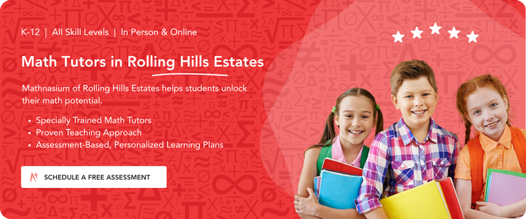 Math tutors in Rolling Hills Estates.