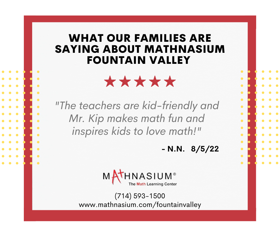 what our Mathnasium Fountain Valley Families are saying (1).png