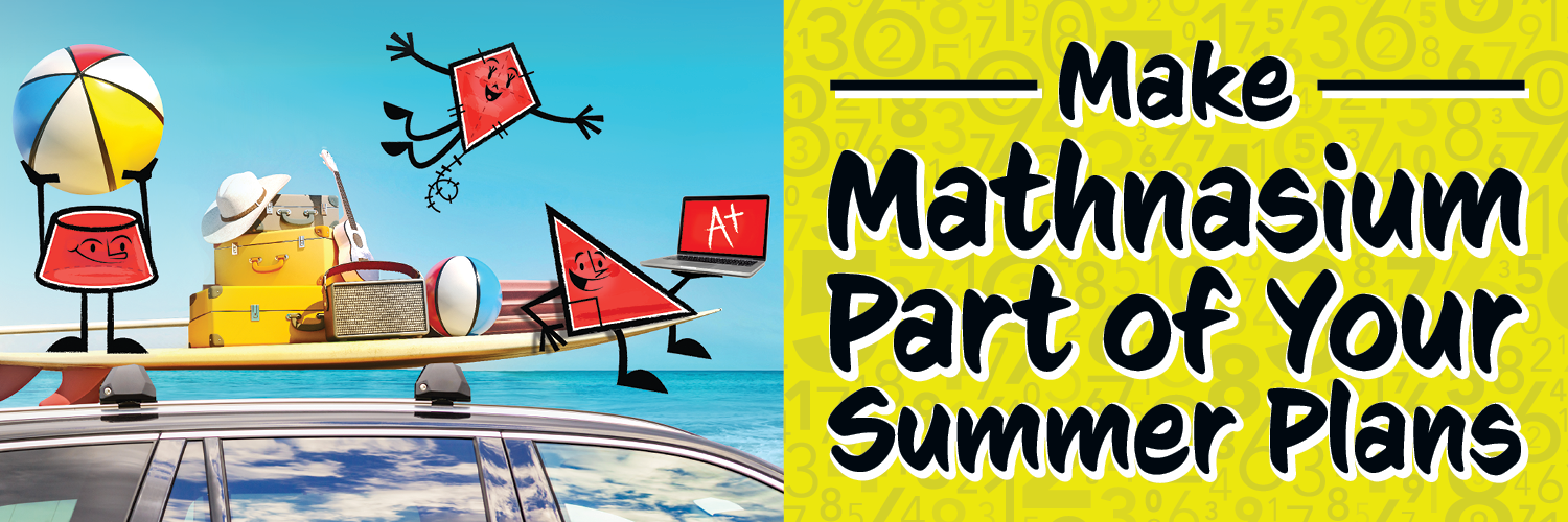 REGISTER FOR SUMMER MATH PROGRAMS! $100 off through May 31.
