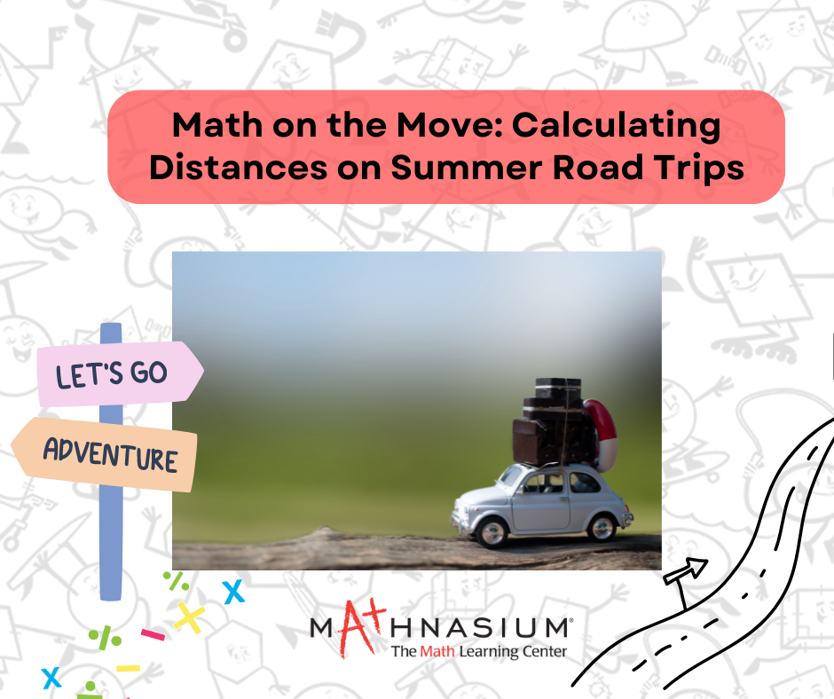 Math on the Move: Calculating Distances on Summer Road Trips