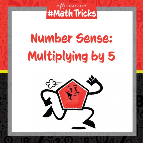 Mathnasium #MathTricks: Number Sense (Multiplication Part 2)