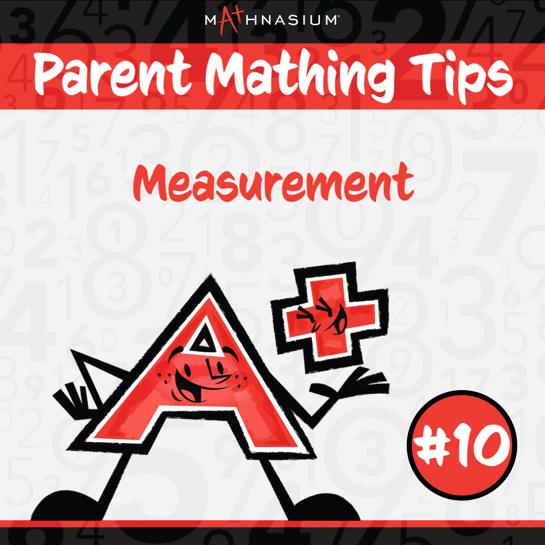 Parent Mathing Tip #10: Measurement